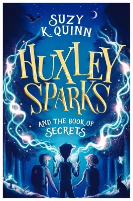 Huxley Sparks a kniha tajomstiev - Huxley Sparks and the Book of Secrets