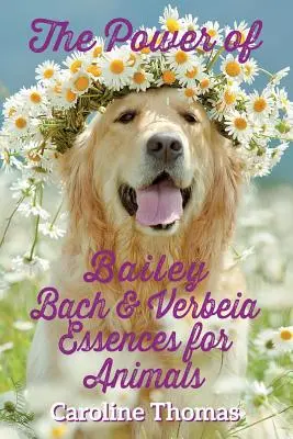 Sila Baileyho, Bachových a Verbeiných esencií pre zvieratá - The Power of Bailey, Bach & Verbeia Essences for Animals