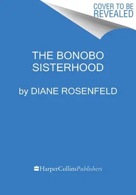 Sesterstvo Bonobo: Revolúcia prostredníctvom ženského spojenectva - The Bonobo Sisterhood: Revolution Through Female Alliance