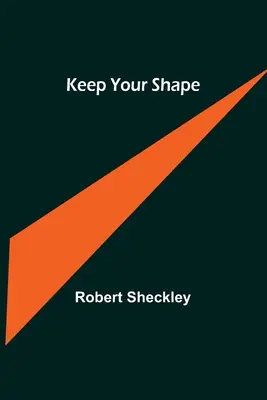 Zachovaj si svoj tvar - Keep Your Shape