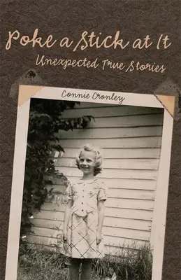 Pichni do toho palicou: Nečakané pravdivé príbehy - Poke a Stick at It: Unexpected True Stories