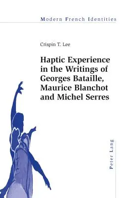 Haptická skúsenosť v dielach Georgesa Batailla, Mauricea Blanchota a Michela Serresa - Haptic Experience in the Writings of Georges Bataille, Maurice Blanchot and Michel Serres