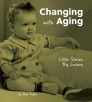 Zmena so starnutím: Malé príbehy, veľké ponaučenia - Changing with Aging: Little Stories, Big Lessons