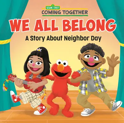 Všetci k sebe patríme (Sezamová ulica): Príbeh o Dni susedov - We All Belong (Sesame Street): A Story about Neighbor Day