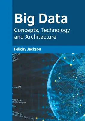 Veľké dáta: Koncepcie, technológie a architektúra - Big Data: Concepts, Technology and Architecture