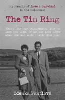 Plechový prsteň - Moje spomienky na lásku a prežitie počas holokaustu - Tin Ring - My Memoir of Love and Survival in the Holocaust