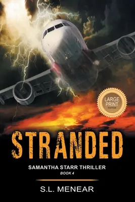 Stranded (a Samantha Starr Thriller, Book 4) (Uviaznutá (thriller Samanthy Starr, kniha 4)): Veľké tlačené vydanie - Stranded (a Samantha Starr Thriller, Book 4): Large Print Edition