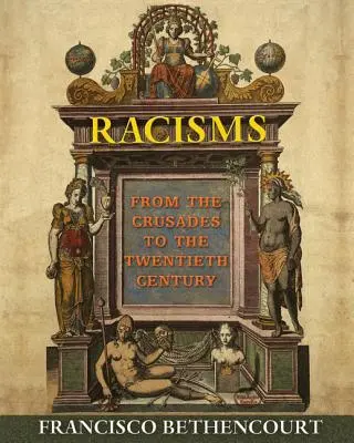 Rasizmy: Od križiackych výprav po dvadsiate storočie - Racisms: From the Crusades to the Twentieth Century