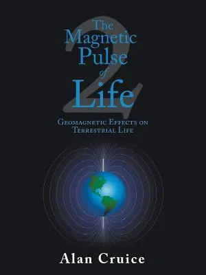 Magnetický pulz života: Geomagnetické účinky na pozemský život - The Magnetic Pulse of Life: Geomagnetic Effects on Terrestrial Life