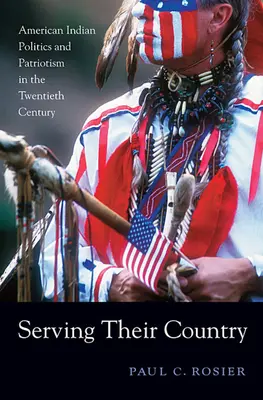 Služba vlasti: Americká indiánska politika a vlastenectvo v dvadsiatom storočí - Serving Their Country: American Indian Politics and Patriotism in the Twentieth Century