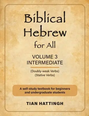 Biblická hebrejčina pre všetkých: 3. diel (pre mierne pokročilých) - druhé vydanie - Biblical Hebrew for All: Volume 3 (Intermediate) - Second Edition