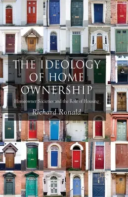 Ideológia vlastníctva domu: Spoločnosti vlastníkov domov a úloha bývania - The Ideology of Home Ownership: Homeowner Societies and the Role of Housing