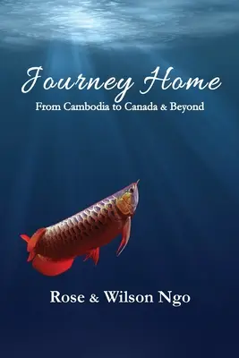 Cesta domov: Z Kambodže do Kanady a ďalej - Journey Home: From Cambodia to Canada & Beyond