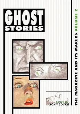 Príbehy o duchoch: Časopis a jeho tvorcovia: Časopis a jeho tvorcovia: Magazín: 2. zväzok - Ghost Stories: The Magazine and Its Makers: Vol 2 the Magazine and Its Makers: Vol 2