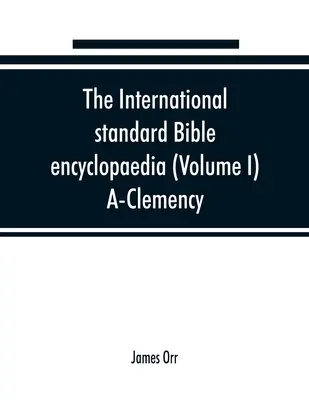 Medzinárodná štandardná biblická encyklopédia (I. zväzok) - The International standard Bible encyclopaedia (Volume I) A-Clemency
