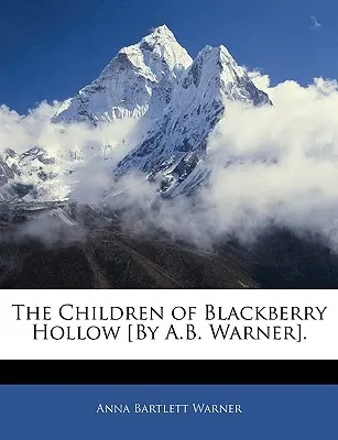 Deti z Blackberry Hollow [The Children of Blackberry Hollow] [A. B. Warner]. - The Children of Blackberry Hollow [by A.B. Warner].
