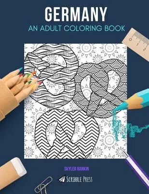 Nemecko: OMAĽOVÁNKY PRE DOSPELÝCH: Nemecko: kniha na vyfarbovanie pre dospelých - Germany: AN ADULT COLORING BOOK: A Germany Coloring Book For Adults