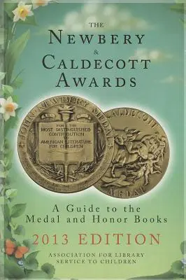 Newberyho a Caldecottove ceny: Sprievodca medailovými a čestnými knihami - The Newbery & Caldecott Awards: A Guide to the Medal and Honor Books