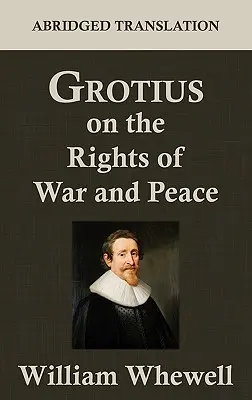 Grotius o právach na vojnu a mier - Grotius on the Rights of War and Peace