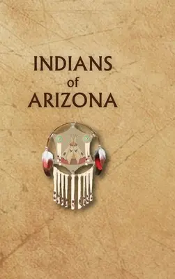 Indiáni Arizony - Indians of Arizona