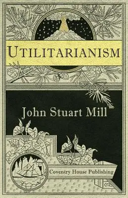 Utilitarizmus (s poznámkami) - Utilitarianism (Annotated)