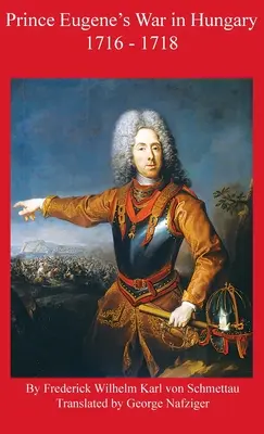 Vojna princa Eugena v Uhorsku 1716 - 1718 - Prince Eugene's War in Hungary 1716 - 1718