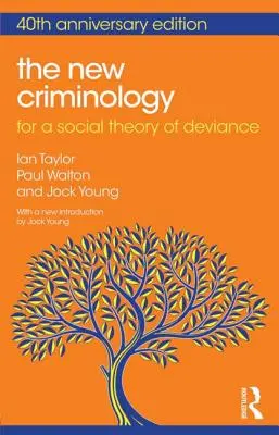 Nová kriminológia: Za sociálnu teóriu deviácie - The New Criminology: For a Social Theory of Deviance
