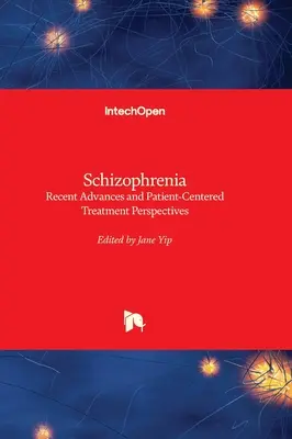 Schizofrénia - najnovšie pokroky a perspektívy liečby zameranej na pacienta - Schizophrenia - Recent Advances and Patient-Centered Treatment Perspectives