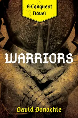 Bojovníci: Dobrodružný román - Warriors: A Conquest Novel