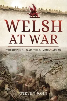 Walesania vo vojne: Rozsievajúca vojna: Somma a Arras - The Welsh at War: The Grinding War: The Somme and Arras