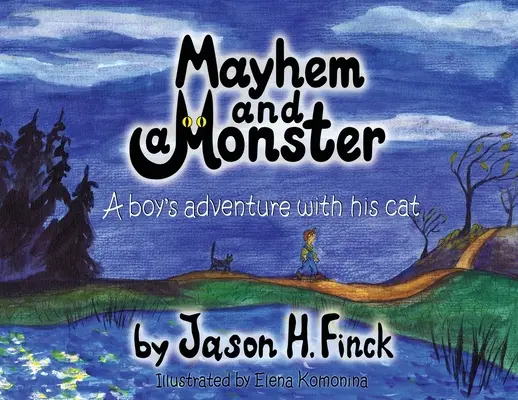 Chaos a monštrum: Dobrodružstvo chlapca s jeho mačkou - Mayhem and Monster: A boys adventure with his cat