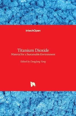 Oxid titaničitý: Materiál pre udržateľné životné prostredie - Titanium Dioxide: Material for a Sustainable Environment