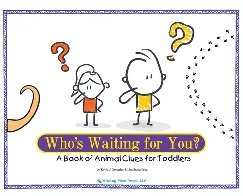 Kto na teba čaká? Knižka so zvieracími indíciami pre batoľatá: Kto čaká? - Who's Waiting for You?: A Book of Animal Clues for Toddlers