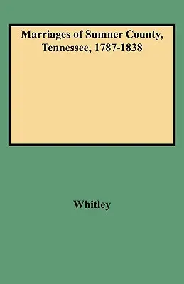 Manželstvá okresu Sumner, Tennessee, 1787-1838 - Marriages of Sumner County, Tennessee, 1787-1838