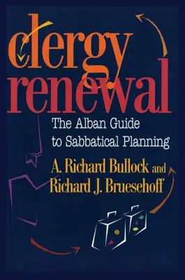 Obnova duchovenstva: Albanský sprievodca plánovaním sabatickej dovolenky - Clergy Renewal: The Alban Guide to Sabbatical Planning