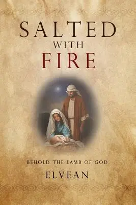 Osolené ohňom: Hľa, Baránok Boží - Salted with Fire: Behold the Lamb of God