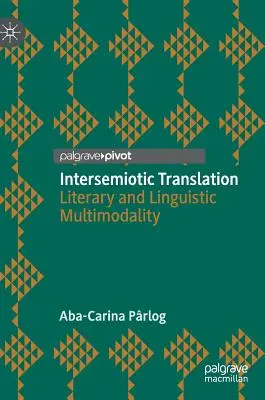 Intersemiotický preklad: Literárna a jazyková multimodalita - Intersemiotic Translation: Literary and Linguistic Multimodality