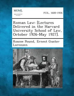 Rímske právo: [Prednášky prednesené na Právnickej fakulte Harvardovej univerzity v októbri 1926 - máji 1927]. - Roman Law: [Lectures Delivered in the Harvard University School of Law, October 1926-May 1927].