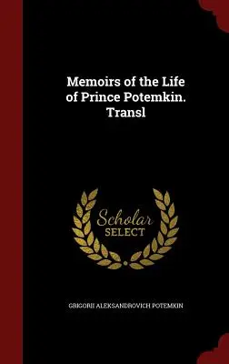 Spomienky na život kniežaťa Potemkina. Preklad: - Memoirs of the Life of Prince Potemkin. Transl