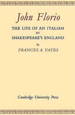 John Florio: Život Taliana v Shakespearovom Anglicku - John Florio: The Life of an Italian in Shakespeare's England