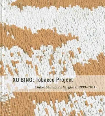 Xu Bing: Tabakový projekt, Duke/Šanghaj/Virginia, 1999-2011 - Xu Bing: Tobacco Project, Duke/Shanghai/Virginia, 1999-2011