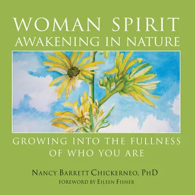 Prebudenie ženského ducha v prírode: Vychovávať k plnosti toho, kým ste - Woman Spirit Awakening in Nature: Growing Into the Fullness of Who You Are