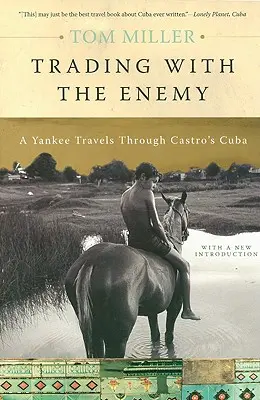Obchodovanie s nepriateľom: Yankee cestuje po Castrovej Kube - Trading with the Enemy: A Yankee Travels Through Castro's Cuba