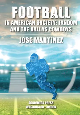Futbal v americkej spoločnosti: Fandovstvo a Dallas Cowboys - Football in American Society: Fandom and the Dallas Cowboys