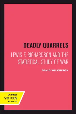 Smrtiace hádky: Richardson a štatistické štúdium vojny - Deadly Quarrels: Lewis F. Richardson and the Statistical Study of War