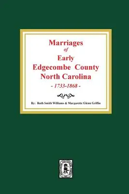 Manželstvá v okrese Edgecombe, Severná Karolína, 1733-1868. - Marriages of Early Edgecombe County, North Carolina 1733-1868.