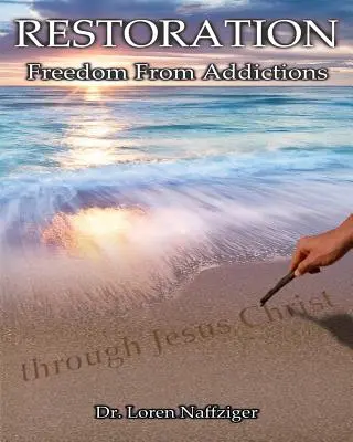 Reštaurovanie: Sloboda od závislostí skrze Ježiša Krista - Restoration: Freedom from Addictions through Jesus Christ