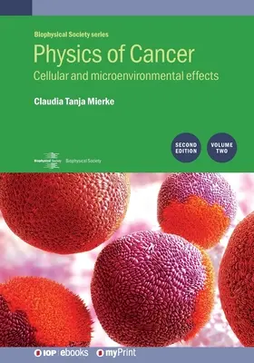 Fyzika rakoviny, 2. vydanie, 2. zväzok: Účinky buniek a mikroprostredia - Physics of Cancer, 2nd Edition, Volume 2: Cellular and microenvironmental effects