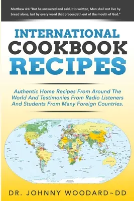 Recepty z medzinárodných kuchárskych kníh: Medzinárodné autentické domáce recepty z celého sveta a svedectvá rozhlasových poslucháčov a študentov z Man - International Cookbook Recipes: International CAuthentic Home Recipes From Around The World And Testimonies From Radio Listeners And Students From Man
