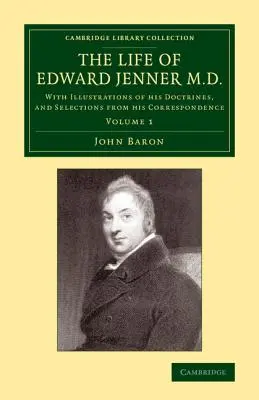 Život doktora Edwarda Jennera: S ilustráciami jeho náuky a výberom z jeho korešpondencie - The Life of Edward Jenner M.D.: With Illustrations of His Doctrines, and Selections from His Correspondence